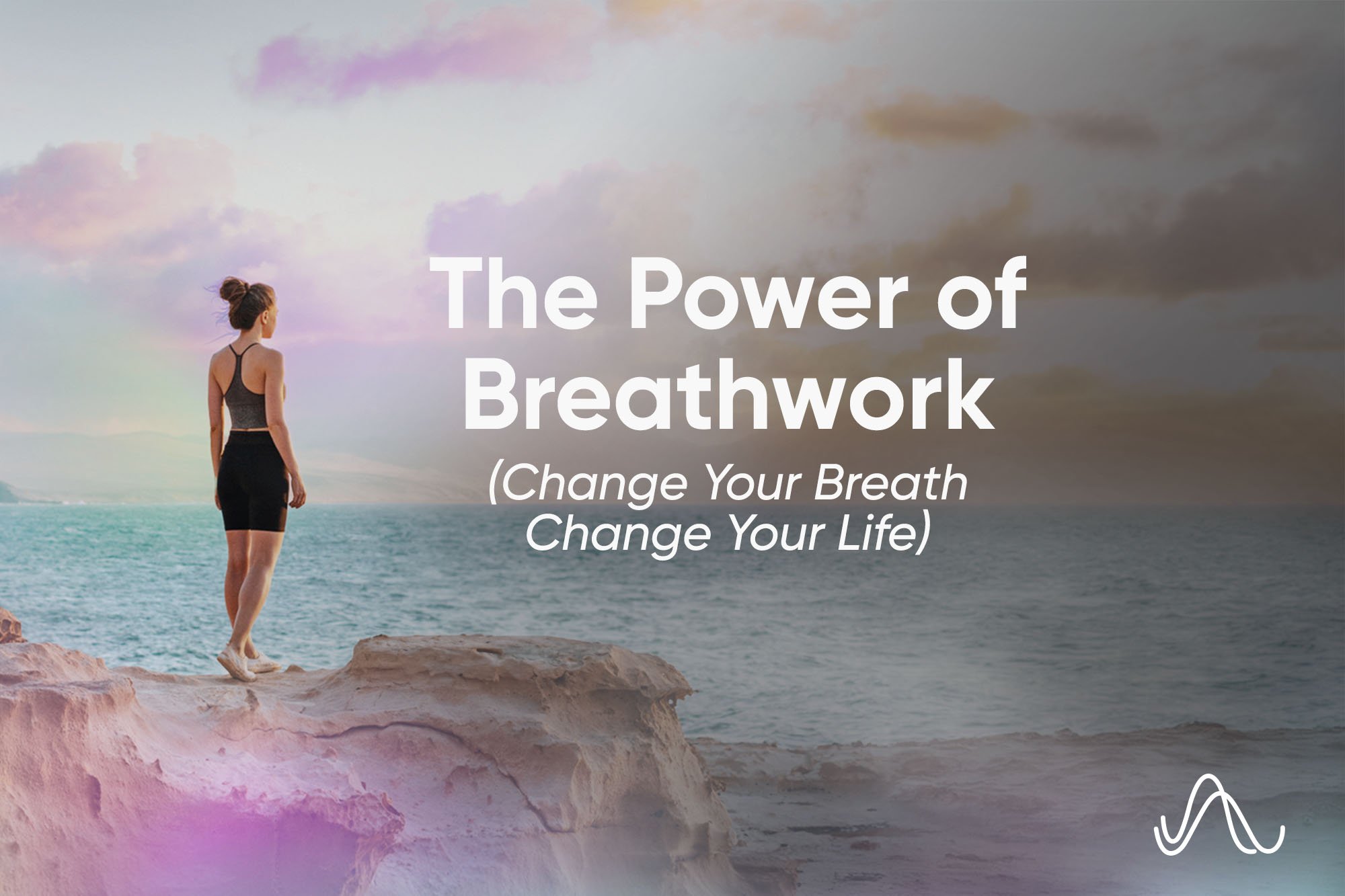 The Power Of Breathwork